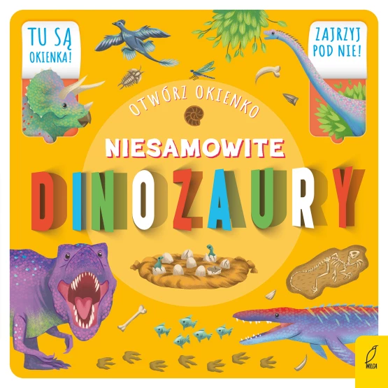 Książka Otwórz okienko. Niesamowite dinozaury Praca zbiorowa