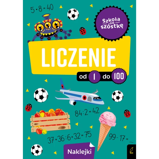 Książka Szkoła na szóstkę. Liczenie od 1 do 100 Praca zbiorowa