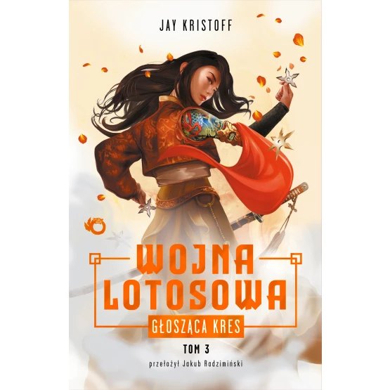 Książka Wojna Lotosowa. Głosząca kres. Tom 3 Jay Kristoff