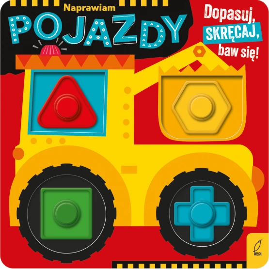 Książka Naprawiam pojazdy. Dopasuj, skręcaj, baw się! Praca zbiorowa