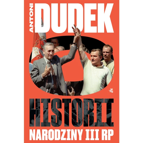 Książka Dudek o historii. Narodziny III RP - ebook Antoni Dudek