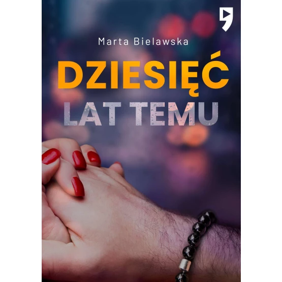 Książka Dziesięć lat temu - ebook Marta Bielawska