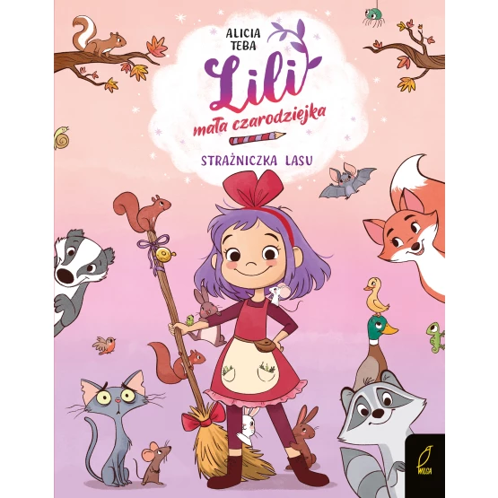 Książka Lili, mała czarodziejka. Strażniczka lasu. Tom 1 Alicia Teba