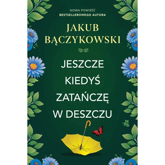 Książka Jeszcze kiedyś zatańczę w deszczu Jakub Bączykowski