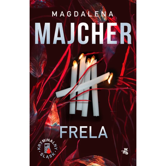 Książka Frela. Kryminalny Śląsk Magdalena Majcher