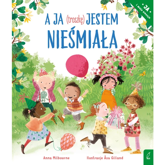 Książka A ja (troszkę) jestem nieśmiała Anna Milbourne