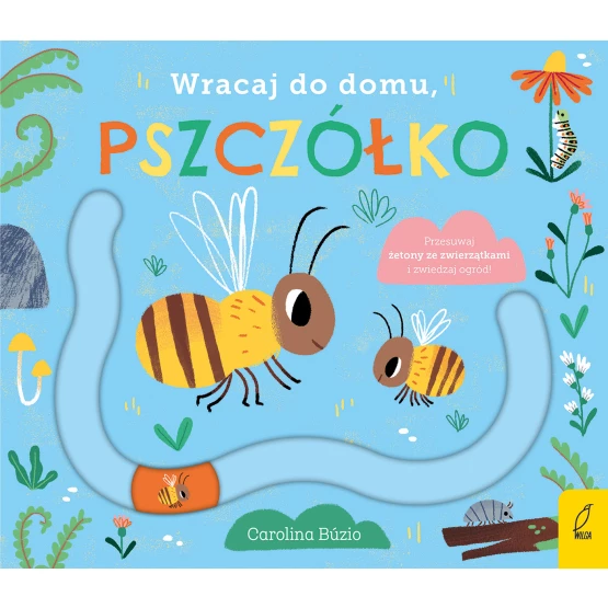 Książka Wracaj do domu, pszczółko Praca zbiorowa