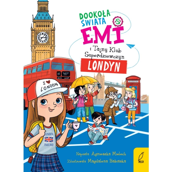 Książka Emi i Tajny Klub Superdziewczyn. Dookoła świata. Londyn. Tom 6 - ebook Agnieszka Mielech