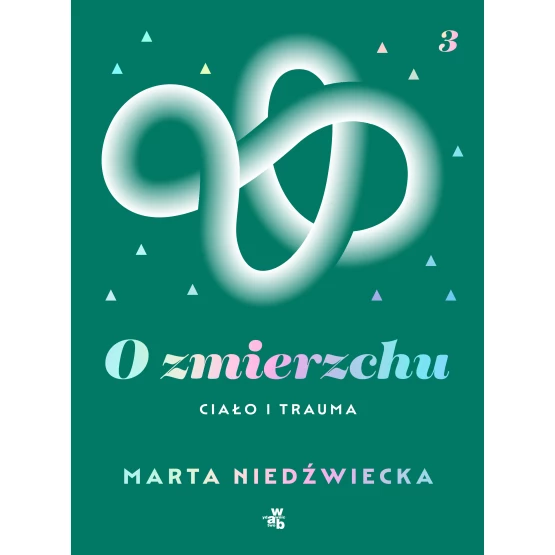 Książka O zmierzchu. Ciało i trauma Marta Niedźwiecka