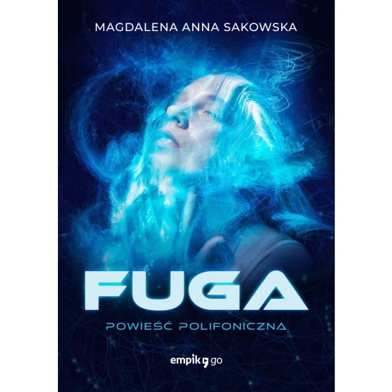Książka Fuga. Powieść Polifoniczna - ebook Magdalena Anna Sakowska