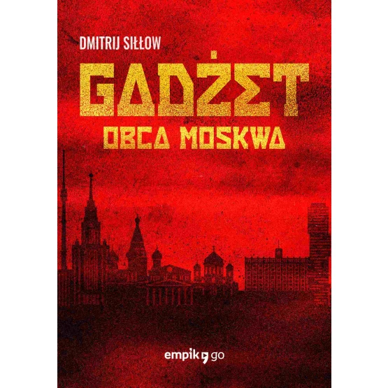 Książka Gadżet. Obca Moskwa - ebook Dmitrij Siłłow