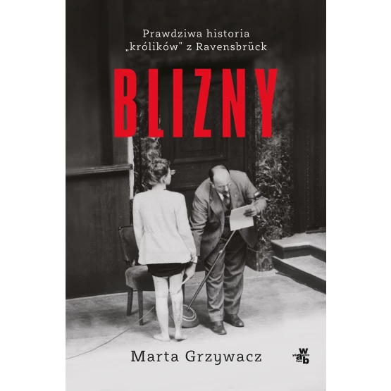 Książka Blizny. Prawdziwa historia królików z Ravensbruck Marta Grzywacz