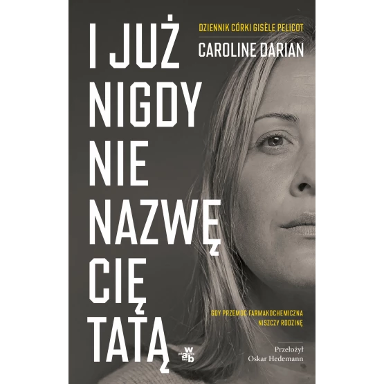 Książka I już nigdy nie nazwę cię tatą - ebook Caroline Darian