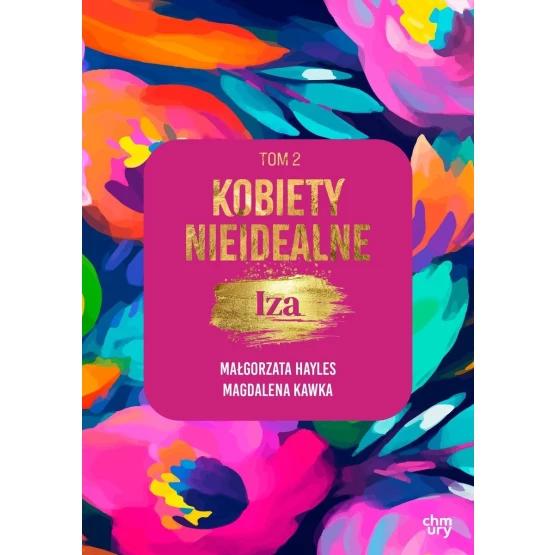 Książka Kobiety nieidealne. Iza. Tom 2 - ebook Magdalena Kawka Małgorzata Hayles