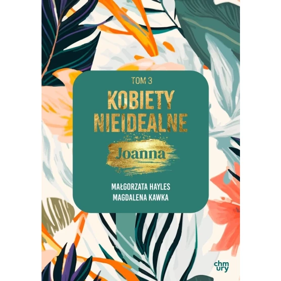 Książka Kobiety nieidealne. Joanna. Tom 3 - ebook Magdalena Kawka Małgorzata Hayles