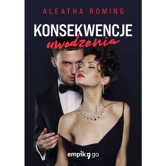 Książka Konsekwencje uwodzenia. Tom 4 - ebook Aleatha Romig