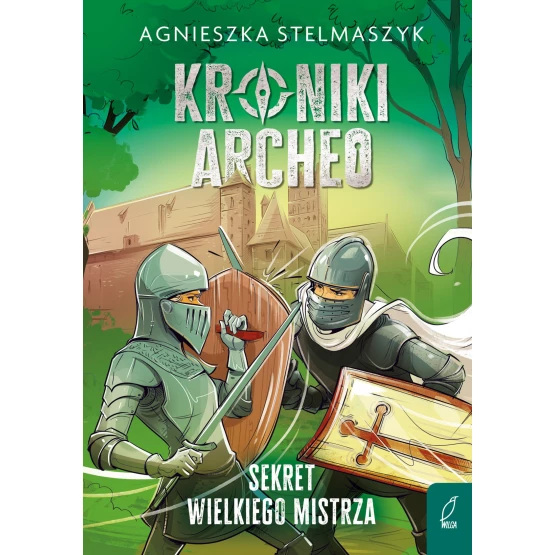 Książka Kroniki Archeo. Sekret wielkiego mistrza. Tom 3 - ebook Agnieszka Stelmaszyk