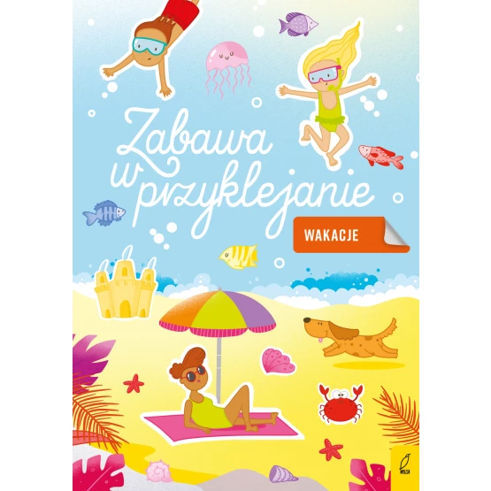 Książka Zabawa w przyklejanie. Wakacje Praca zbiorowa