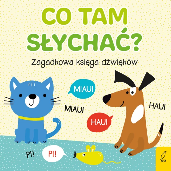Książka Co tam słychać? Zagadkowa księga dźwięków Praca zbiorowa