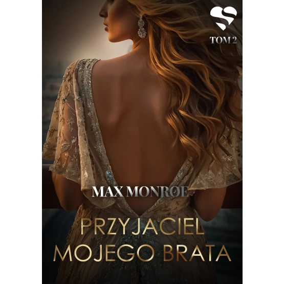 Książka Miłość na bogato. Przyjaciel mojego brata. Tom 2 - ebook Max Monroe