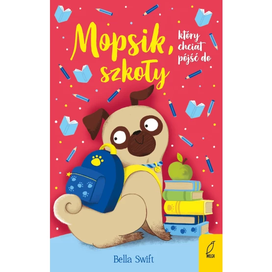 Książka Mopsik, który chciał pójść do szkoły - ebook Bella Swift
