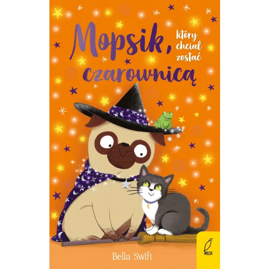 Książka Mopsik, który chciał zostać czarownicą - ebook Bella Swift