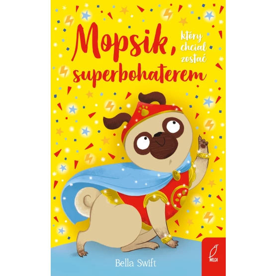 Książka Mopsik, który chciał zostać superbohaterem - ebook Bella Swift