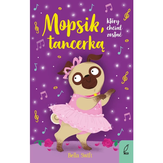 Książka Mopsik, który chciał zostać tancerką - ebook Bella Swift