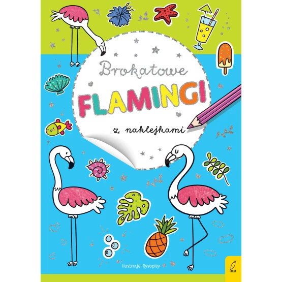 Książka Brokatowe flamingi z naklejkami Praca zbiorowa