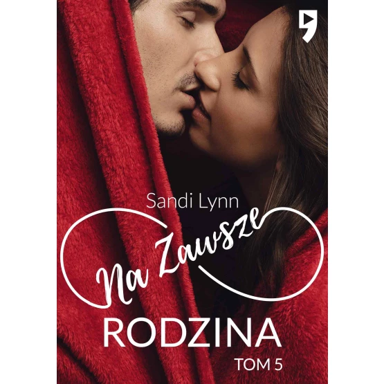 Książka Na zawsze Rodzina. Tom 5 - ebook Sandi Lynn