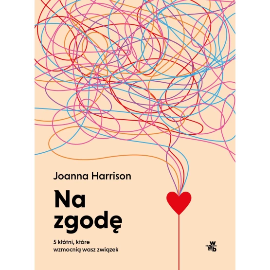 Książka Na zgodę. 5 kłótni, które wzmocnią wasz związek - ebook Joanna Harrison