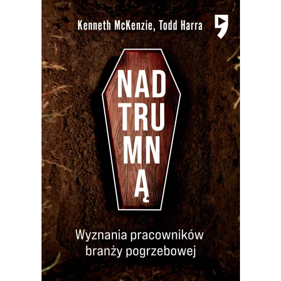 Książka Nad trumną. Wyznania pracowników branży pogrzebowej - ebook Kenneth McKenzie  Todd Harra