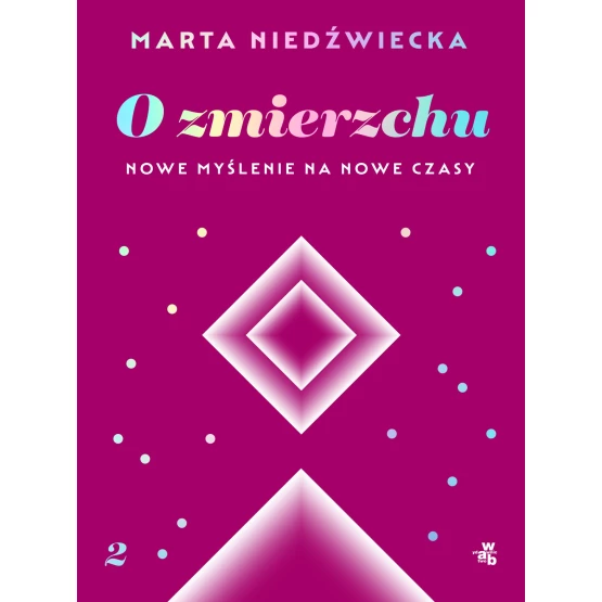 Książka O zmierzchu. Nowe myślenie na nowe czasy - ebook Marta Niedźwiecka