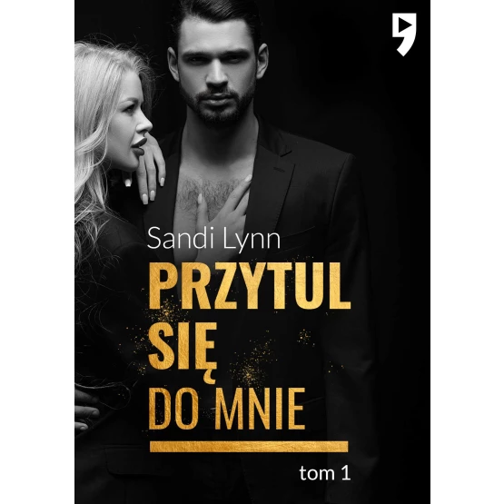 Książka Przytul się do mnie. Tom 1 - ebook Sandi Lynn