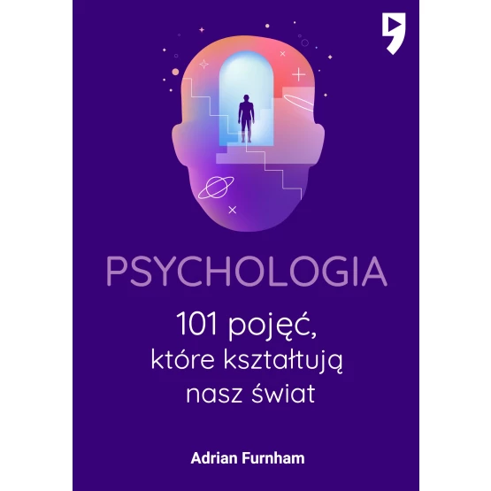 Książka Psychologia. 101 pojęć, które kształtują nasz świat - ebook Adrian Furnham