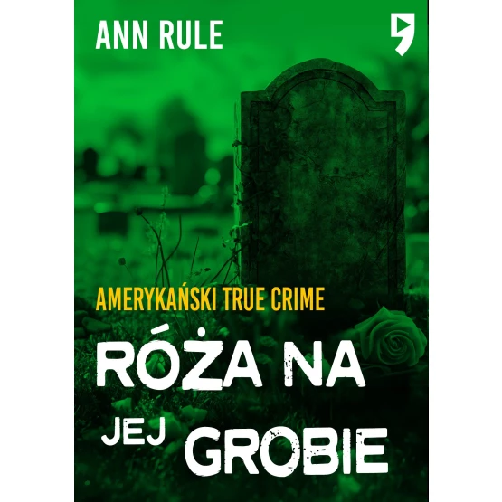 Książka Róża na jej grobie. Amerykański True Crime - ebook Ann Rule