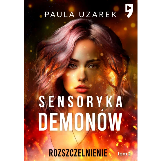 Książka Sensoryka demonów. Rozszczelnienie. Tom 2 - ebook Paula Uzarek