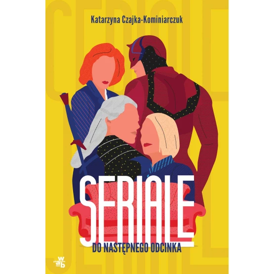 Książka Seriale. Do następnego odcinka - ebook Katarzyna Czajka-Kominiarczuk