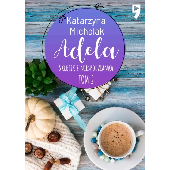 Książka Sklepik z Niespodzianką: Adela. Tom 2 - ebook Katarzyna Michalak
