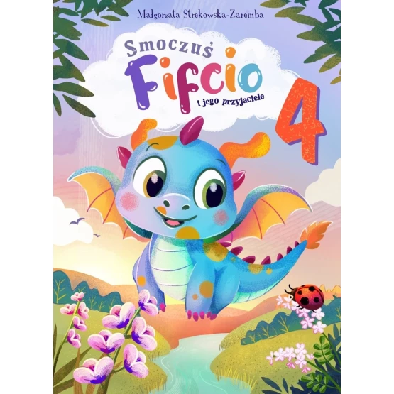 Książka Smoczuś Fifcio i jego przyjaciele. Część 4 - ebook Małgorzata Strękowska-Zaremba