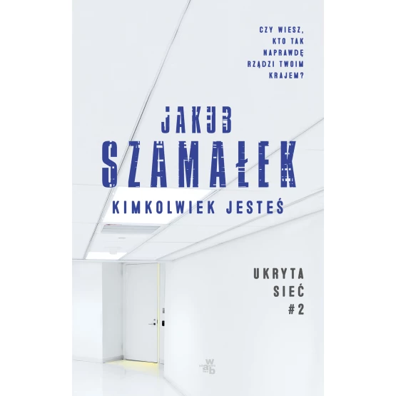 Książka Ukryta sieć. Kimkolwiek jesteś. Tom 2 Jakub Szamałek