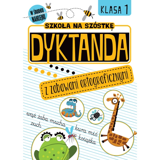 Książka Szkoła na szóstkę. Dyktanda z zabawami ortograficznymi. Klasa 1 Praca zbiorowa