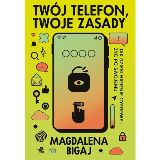 Książka Twój telefon, twoje zasady - ebook Magdalena Bigaj