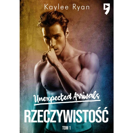 Książka Unexpected Arrivals. Rzeczywistość Tom I - ebook Kaylee Ryan
