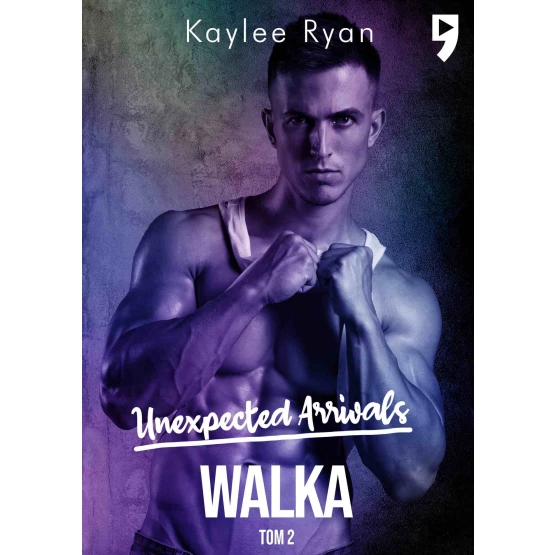 Książka Unexpected Arrivals. Walka Tom II - ebook Kaylee Ryan