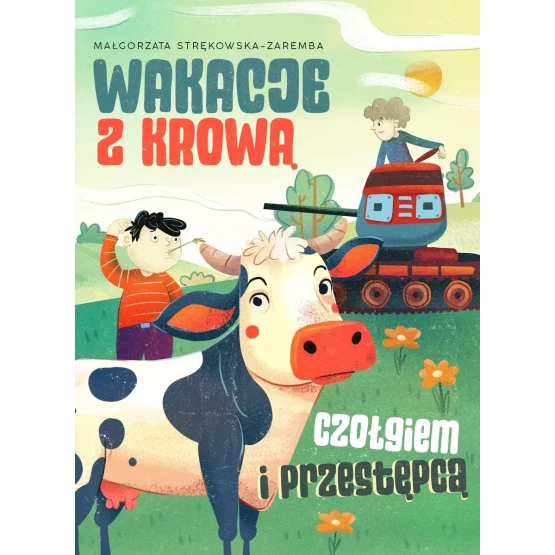Książka Wakacje z krową, czołgiem i przestępcą - ebook Małgorzata Strękowska-Zaremba