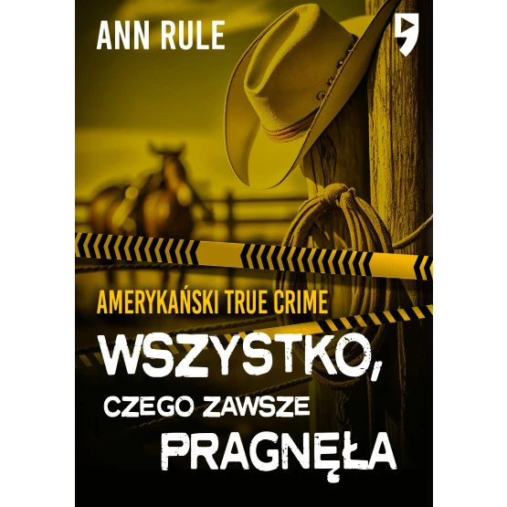 Książka Wszystko, czego zawsze pragnęła. Amerykański True Crime - ebook Ann Rule