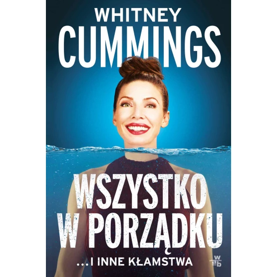 Książka Wszystko w porządku …i inne kłamstwa - ebook Whitney Cummings