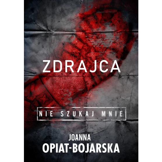 Książka Zdrajca. Nie szukaj mnie. Tom II - ebook Joanna Opiat - Bojarska