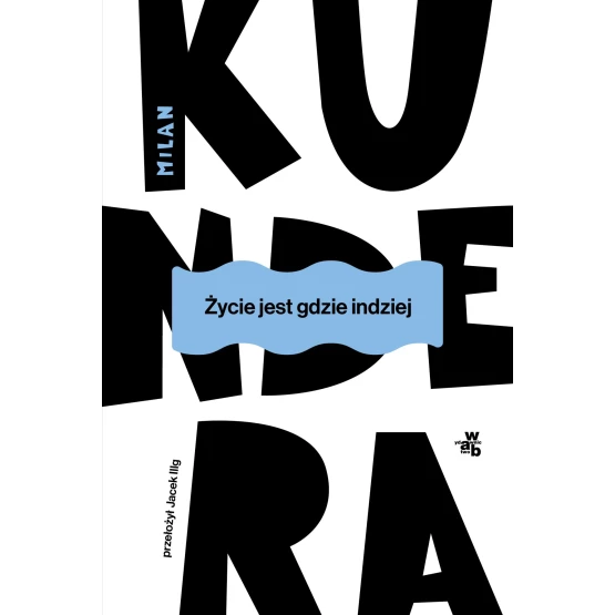 Książka Życie jest gdzie indziej - ebook Milan Kundera